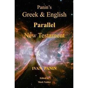 Panin's Greek and English Parallel New Testament, Paperback - Ivan Panin imagine