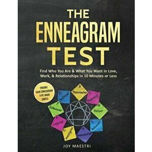 The Enneagram Test: Find Who You Are and What You Want in Love, Work, and Relationships in 10 Minutes or Less! Finding Your Enneagram Type, Paperback imagine