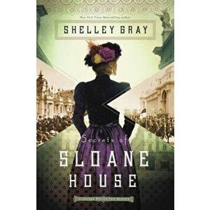 Secrets of Sloane House, Paperback - Shelley Gray imagine