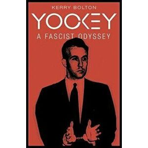 Yockey: A Fascist Odyssey, Paperback - Kerry Bolton imagine