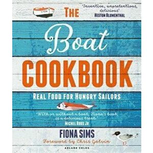 The Boat Cookbook 2nd Edition: Real Food for Hungry Sailors, Paperback - Fiona Sims imagine
