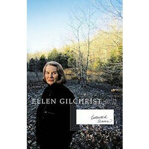 Collected Stories - Ellen Gilchrist imagine