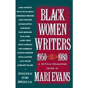 Black Women Writers (1950-1980): A Critical Evaluation, Paperback - Mari Evans imagine