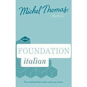 Foundation Italian (Learn Italian with the Michel Thomas Method) - Michel Thomas imagine