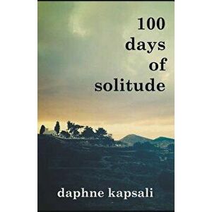 100 Days of Solitude, Paperback - Daphne Kapsali imagine