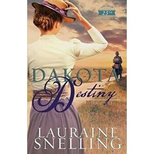 Dakota Destiny, Paperback - Lauraine Snelling imagine