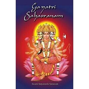 Gayatri Sahasranam, Paperback - Swami Satyananda Saraswati imagine