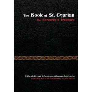 The Book of St. Cyprian: The Sorcerer's Treasure, Hardcover - Jose Leitao imagine