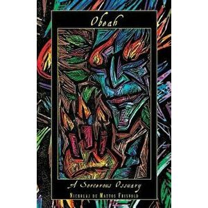 Obeah: A Sorcerous Ossuary, Paperback - Nicholaj De Mattos Frisvold imagine