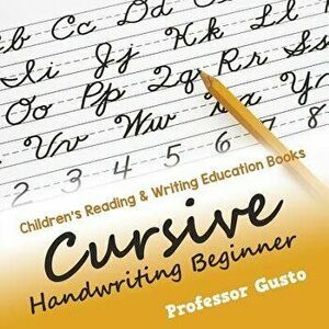Cursive Handwriting Beginner: Children's Reading & Writing Education Books, Paperback - Professor Gusto imagine
