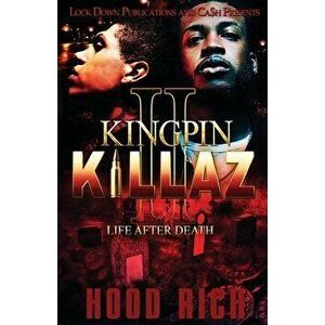 Kingpin Killaz 2: Life After Death, Paperback - Hood Rich imagine