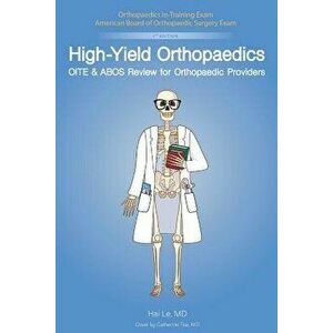 High-Yield Orthopaedics: Oite & Abos Review for Orthopaedic Providers, Paperback - Hai V. Le imagine
