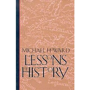 Lessons of History - Michael Howard imagine