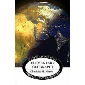 Elementary Geography, Paperback - Charlotte Mason imagine