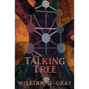 The Talking Tree, Paperback - William G. Gray imagine