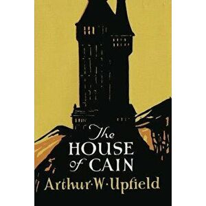 The House of Cain, Paperback - Arthur W. Upfield imagine