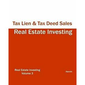 Real Estate Investing - Tax Lien & Tax Deed Sales, Paperback - Hennin imagine