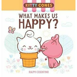 Kitty Cones: What Makes Us Happy? - Ralph Cosentino imagine