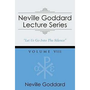 Neville Goddard Lecture Series, Volume VIII: (A Gnostic Audio Selection, Includes Free Access to Streaming Audio Book), Paperback - Neville Goddard imagine