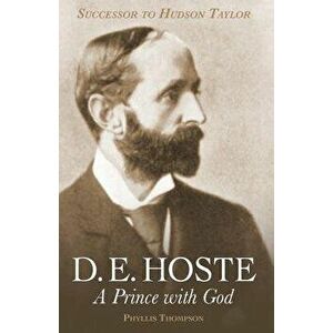 D. E. Hoste: A Prince with God, Paperback - Phyllis Thompson imagine