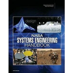 NASA Systems Engineering Handbook (NASA Sp-2016-6105 Rev2), Paperback - National Aeronauti Space Administration imagine