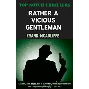 Rather a Vicious Gentleman, Paperback - Frank McAuliffe imagine