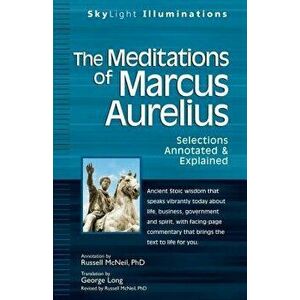 The Meditations of Marcus Aurelius: Selections Annotated & Explained, Hardcover - George Long imagine