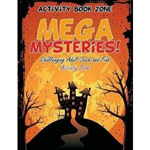 Mega Mysteries! Challenging Adult Seek-And-Find Activity Book, Paperback - Activity Book Zone imagine