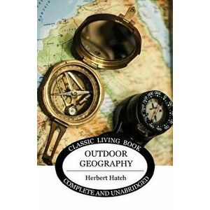 Outdoor Geography, Paperback - Herbert Hatch imagine