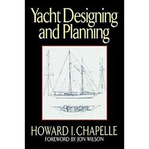 Yacht Designing and Planning - Howard I. Chapelle imagine