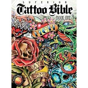Tattoo Bible: Book One, Hardcover - Superior Tattoo imagine
