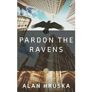 Pardon the Ravens, Paperback - Alan Hruska imagine