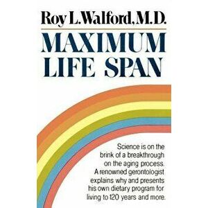 Maximum Life Span, Paperback - Roy L. Walford imagine