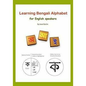 Learning Bengali Alphabet for English Speakers: Teach Yourself Bengali (Bangla) Alphabet, Paperback - Isaul Karim imagine