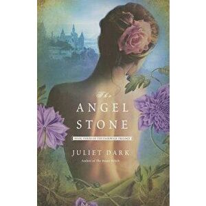 The Angel Stone, Paperback - Juliet Dark imagine