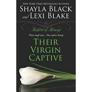 Their Virgin Captive, Paperback - Lexi Blake imagine