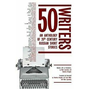 50 Writers: An Anthology of 20th Century Russian Short Stories. Edited by Valentina Brougher, Paperback - Valentina Brougher imagine