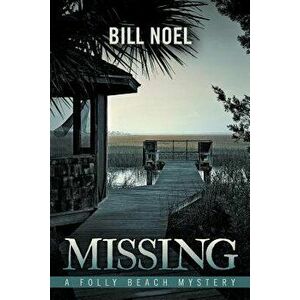 Missing: A Folly Beach Mystery, Paperback - Bill Noel imagine