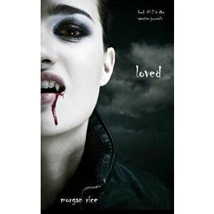Loved (Book #2 in the Vampire Journals), Paperback - Morgan Rice imagine