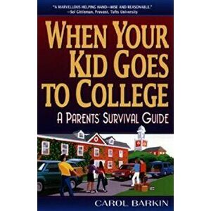 When Your Kid Goes to College: : A Parents' Survival Guide, Paperback - Carol Barkin imagine