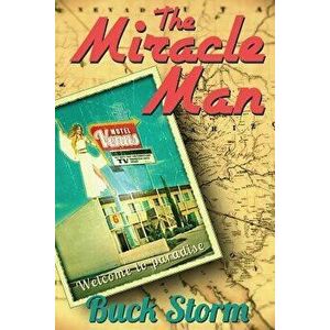 The Miracle Man, Paperback - Buck Storm imagine