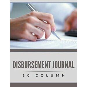 Disbursement Journal - 10 Column, Paperback - Speedy Publishing LLC imagine
