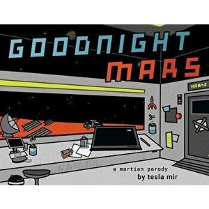 Goodnight Mars: A Sci-Fi Stem Parody - Tesla Mir imagine