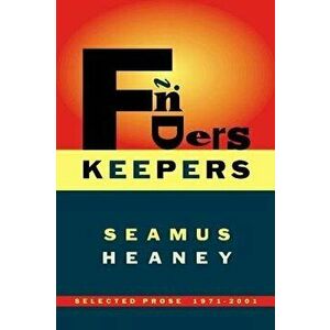 Finders Keepers: Selected Prose 1971-2001, Paperback - Seamus Heaney imagine