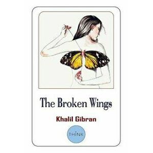 The Broken Wings (English and Arabic Edition): A Poetic Novel in Bilingual Edition, Paperback - Kahlil Gibran imagine