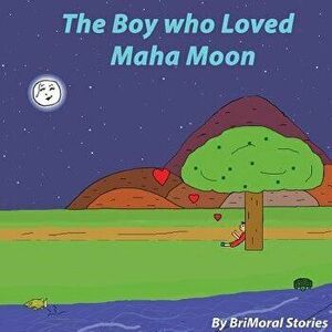 The Boy who Loved Maha Moon - Brimoral Stories imagine