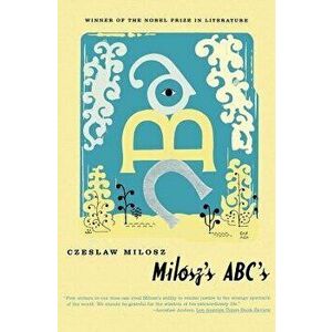 Milosz's Abc's, Paperback - Czeslaw Milosz imagine