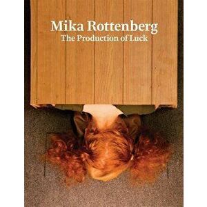 Mika Rottenberg: The Production of Luck - Mika Rottenberg imagine