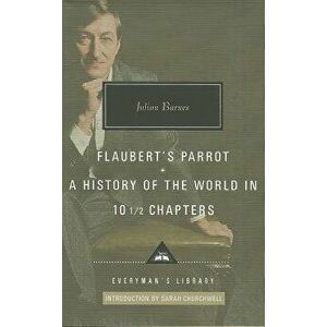 Flaubert's Parrot, a History of the World in 10 1/2 Chapters, Hardcover - Julian Barnes imagine