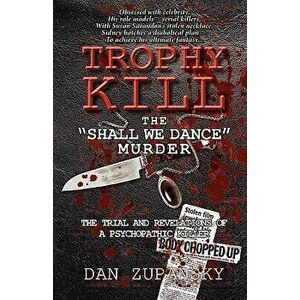 Trophy Kill: The Shall We Dance Murder, Paperback - Dan Zupansky imagine